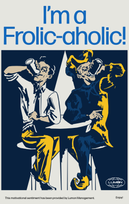 "I'm a Frolic-aholic!" poster